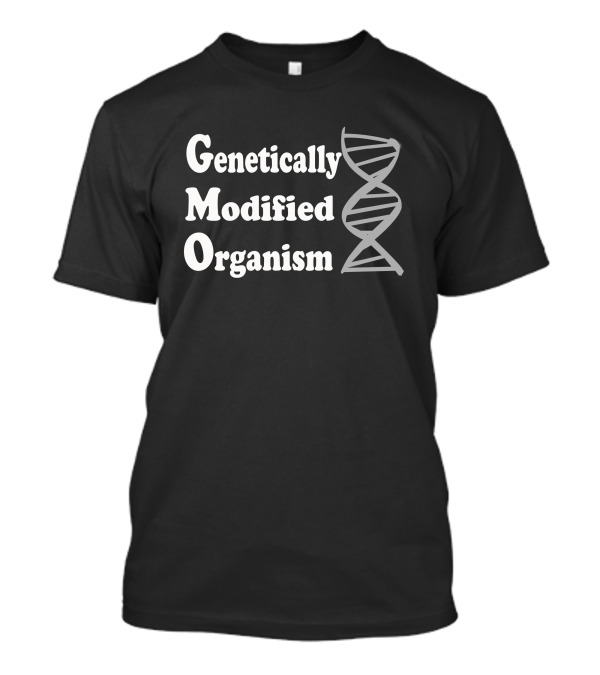 Genetically Modified Organism DNA Strand T-Shirt