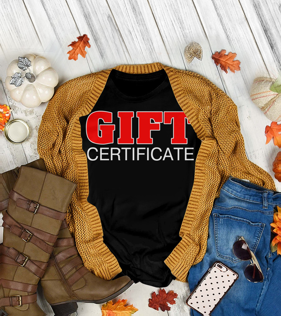 GIFT CERTIFICATE T-Shirt