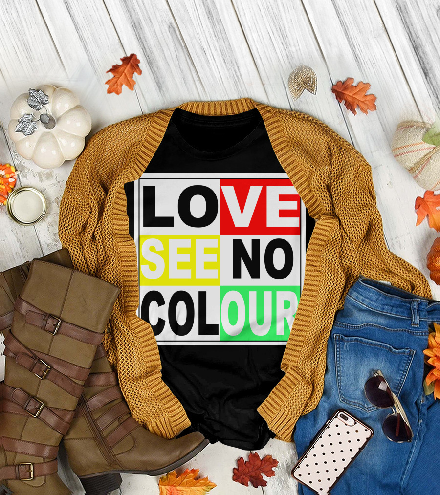 LOVE SEE NO COLOUR T-Shirt