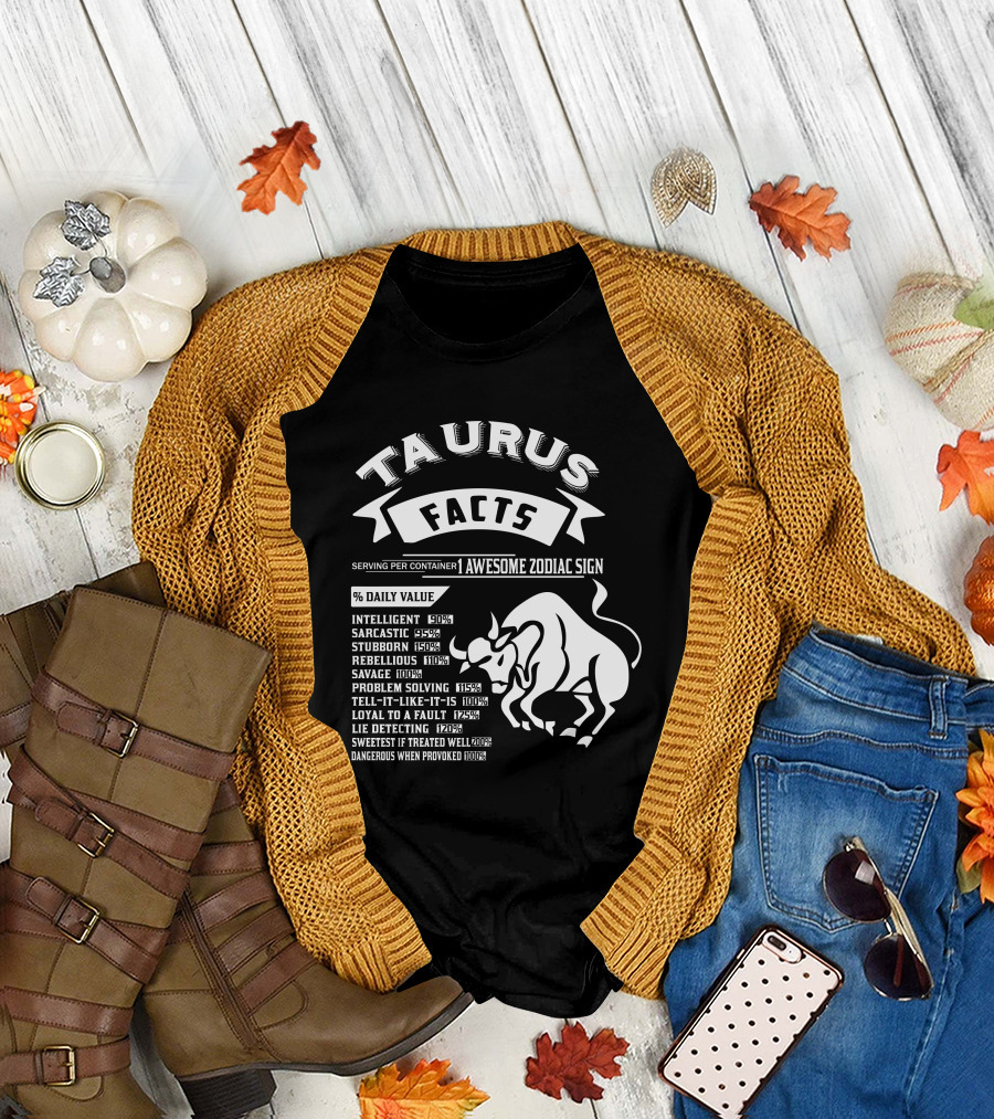 Taurus Facts Awesome Zodiac Sign Intelligent Sarcastic Stubborn Rebellious Problem Solving Lie Detecting T-Shirt
