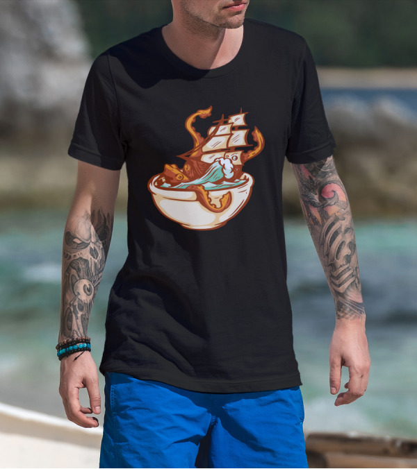 ThereS Something In My Soup Ship And Tentacles In Bowl T-Shirt