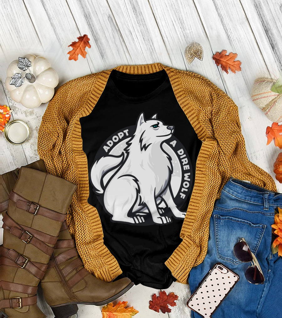 Adopt A Dire Wolf T-Shirt