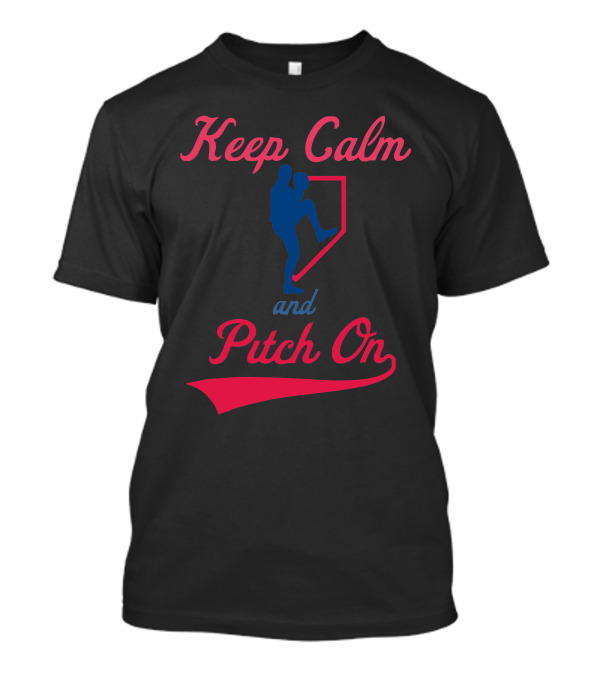 Keep Calm And Pitch On Baseball T-Shirt
