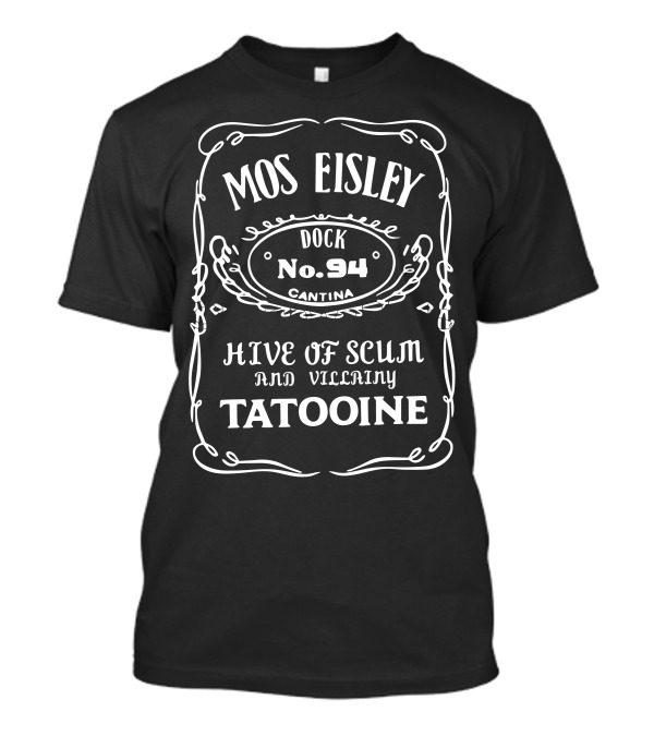 Mos Eisley Dock No. 94 Cantina Hive Of Scum And Villainy Tatooine T-Shirt
