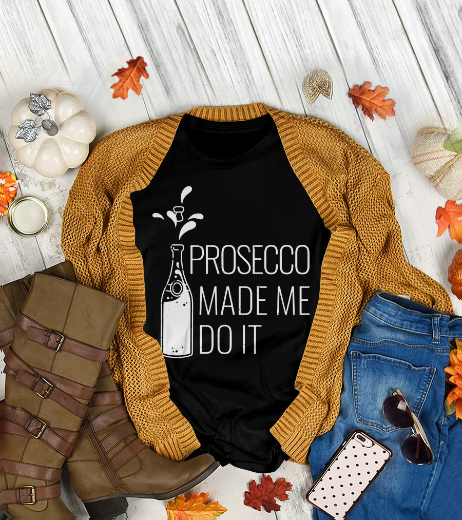 Prosecco Made Me Do It Bottle Splash T-Shirt