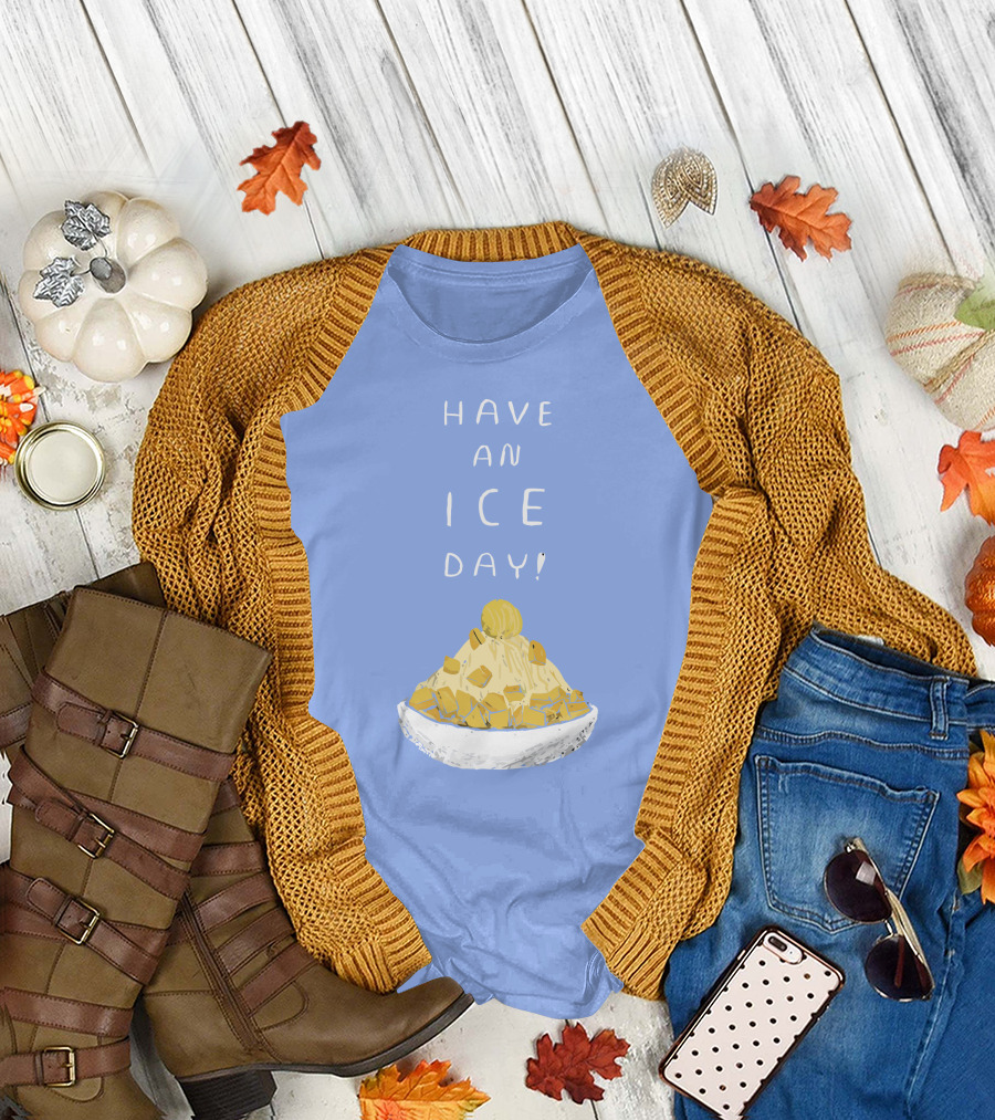 Have An Ice Day New Shaved Ice Dessert T-Shirt