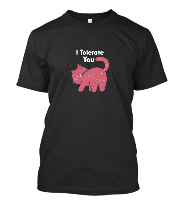 I Tolerate You Pink Cat T-Shirt