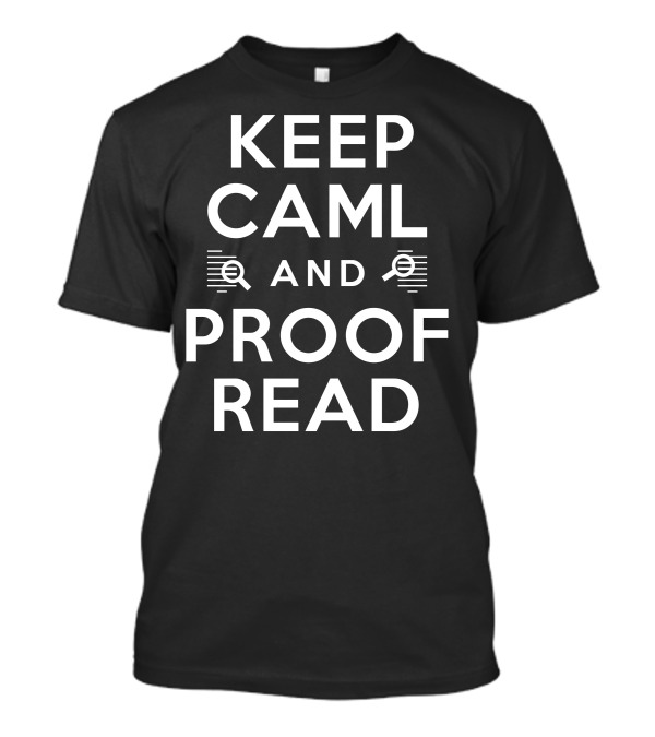 KEEP CAML AND PROOFREAD T-Shirt