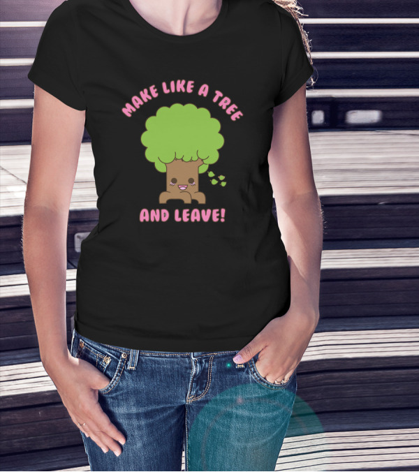 Make Like A Tree And Leave Kawaii Tree With Falling Leaves T-Shirt