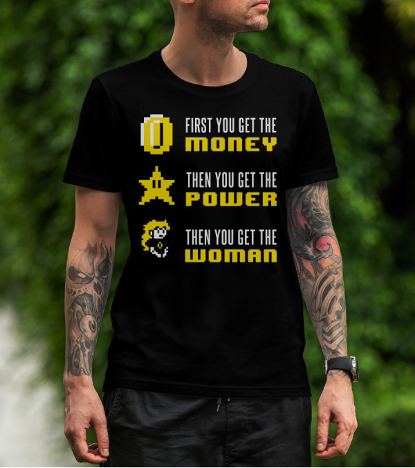 First You Get The Money Then You Get The Power Mario Scarface T-Shirt