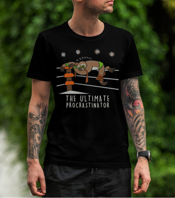 The Ultimate Procrastinator Wrestling Sloth T-Shirt