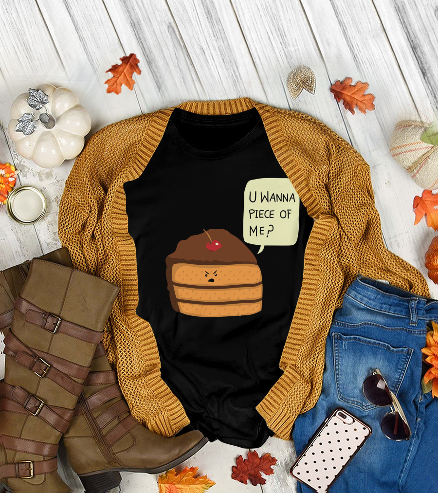 Trouble Baker U Wanna Piece of Me Cake Slice T-Shirt