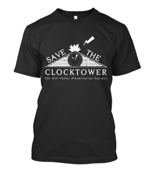 Save The Clocktower The Hill Valley Preservation Society T-Shirt