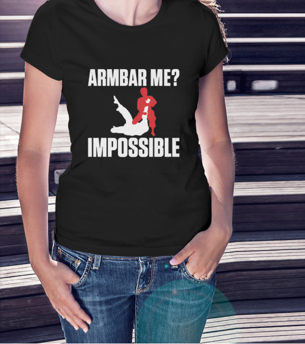 Armbar Me Impossible Funny BJJ Jiu Jitsu T-Shirt