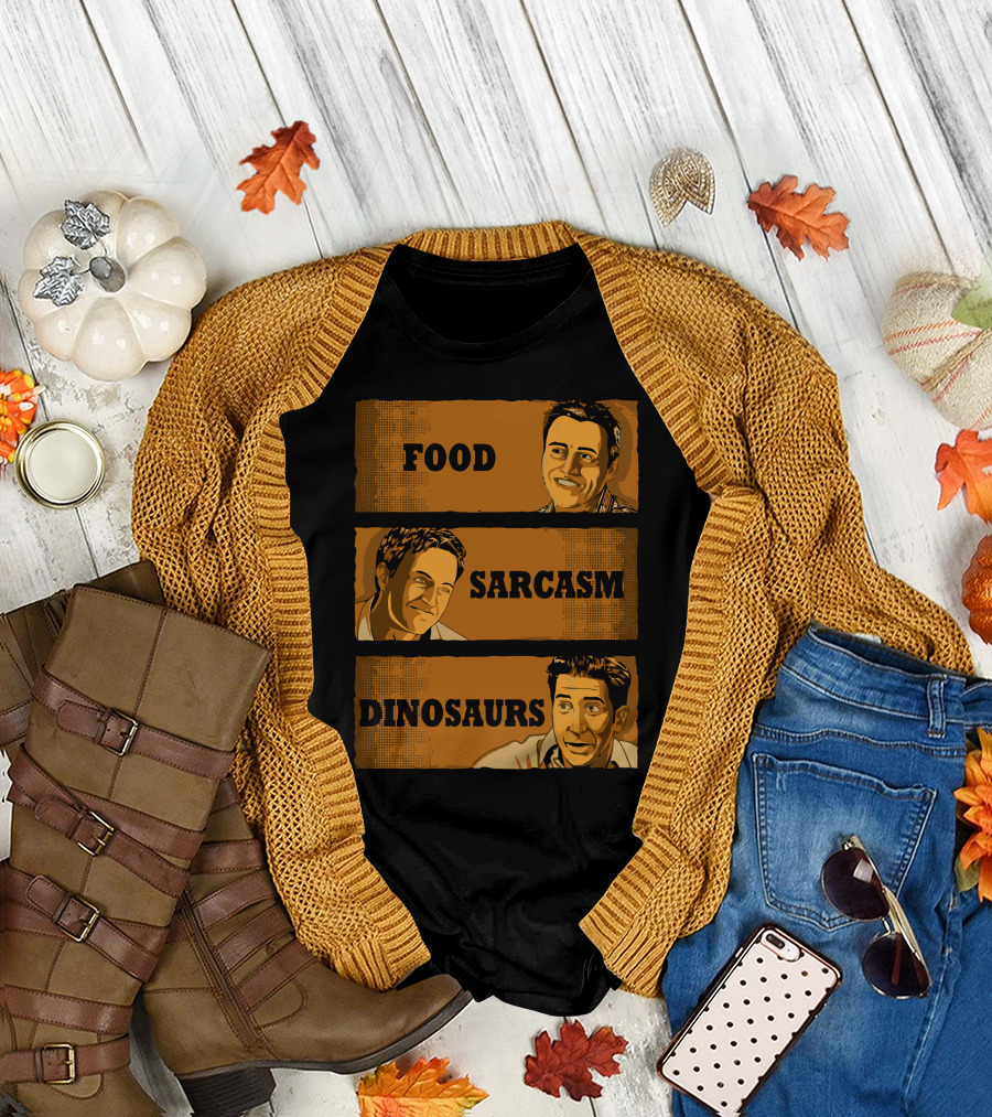 Food Sarcasm Dinosaurs Choose Your Favorite T-Shirt