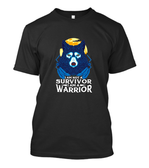 I Am Not A Survivor I Am A Warrior Blue Wolf Moon T-Shirt