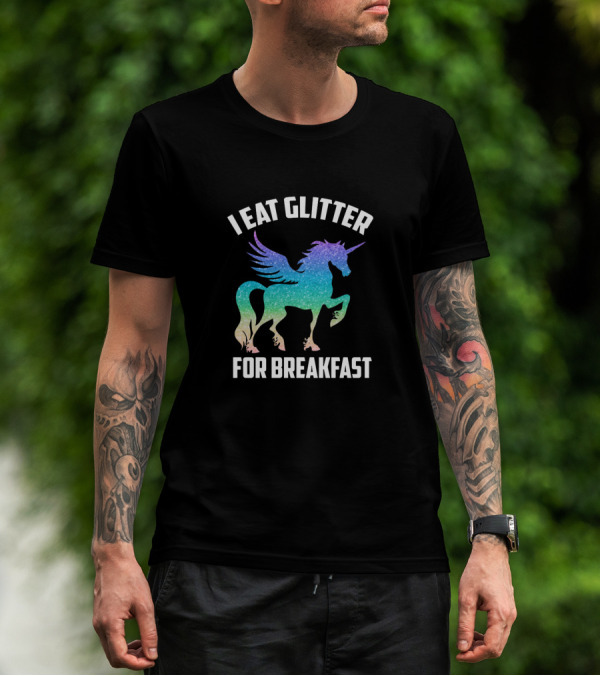 I Eat Glitter For Breakfast Glittery Unicorn T-Shirt
