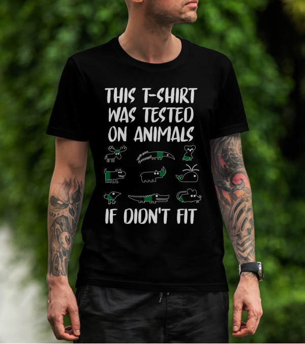 This T-Shirt Was Tested On Animals If Didn't Fit Koala Whale Rhinoceros Crocodile Walrus Moose Armadillo Lizard Snake T-Shirt