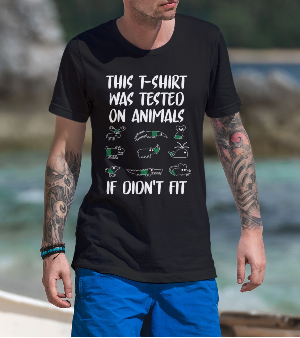 This T-Shirt Was Tested On Animals If Didn't Fit Koala Whale Rhinoceros Crocodile Walrus Moose Armadillo Lizard Snake T-Shirt