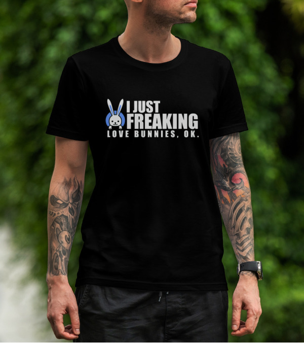I Just Freaking Love Bunnies Ok Rabbit T-Shirt