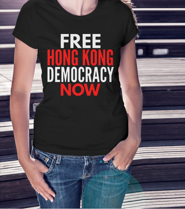 FREE HONG KONG DEMOCRACY NOW T-Shirt