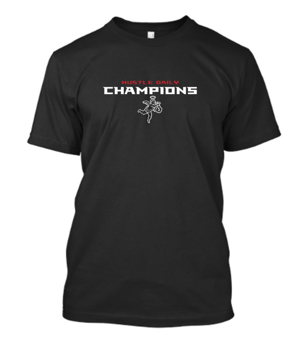 Hustle Daily Champions Vintage Style Retro Font Bold Motivational Text T-Shirt