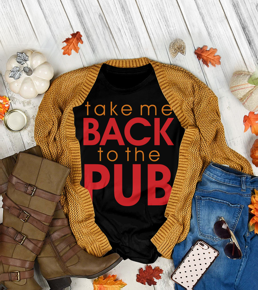 Take Me Back to the Pub T-Shirt