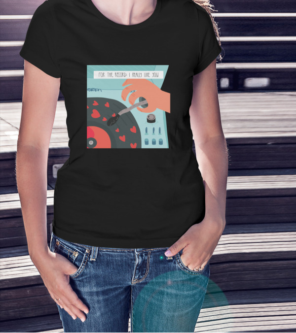 For The Record I Really Like You Hearts Vinyl Turntable T-Shirt