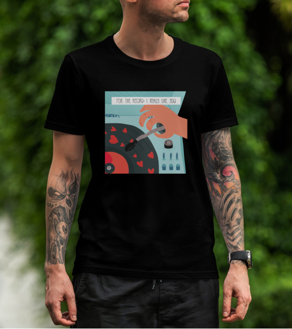 For The Record I Really Like You Hearts Vinyl Turntable T-Shirt