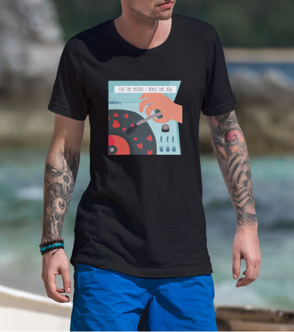For The Record I Really Like You Hearts Vinyl Turntable T-Shirt