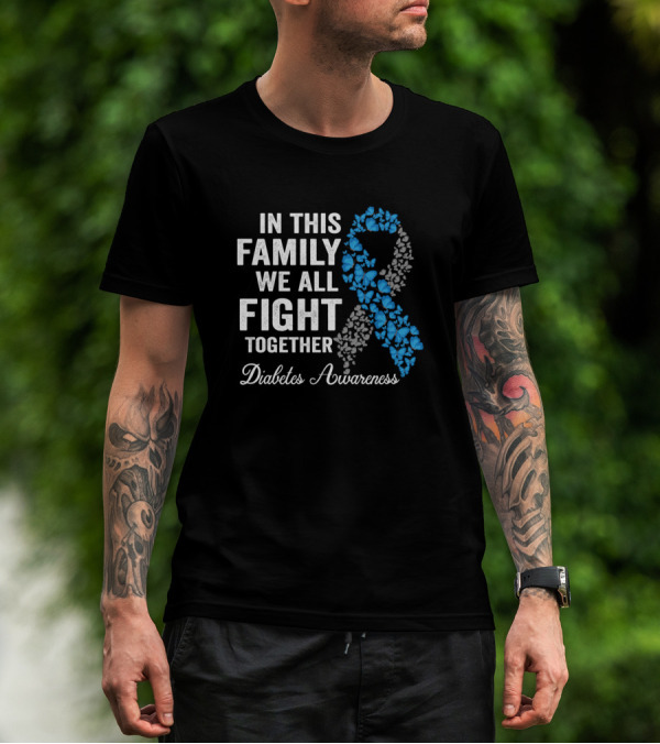 In This Family We All Fight Together Diabetes Awareness T-Shirt