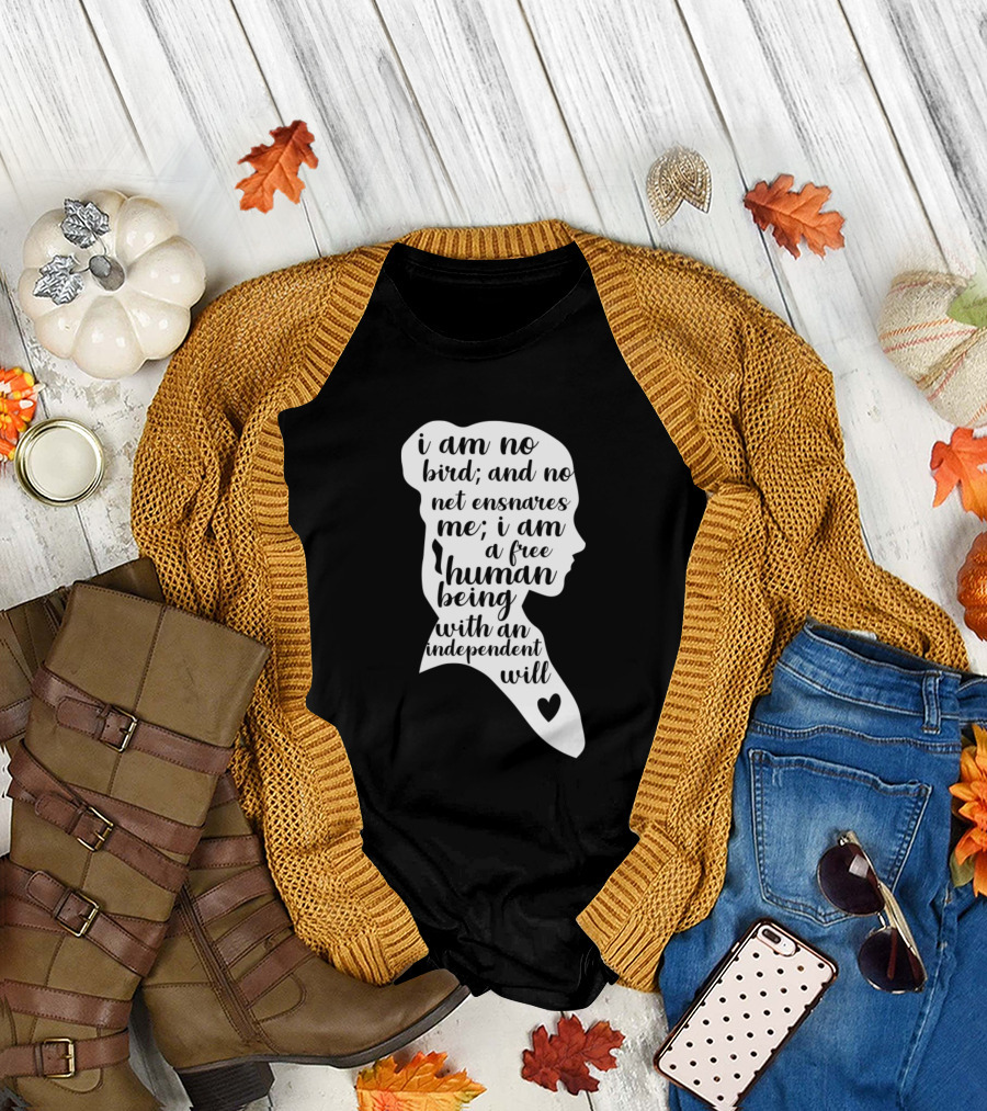 i am no bird and no net ensnares me i am a free human being with an independent will Jane Eyre T-Shirt