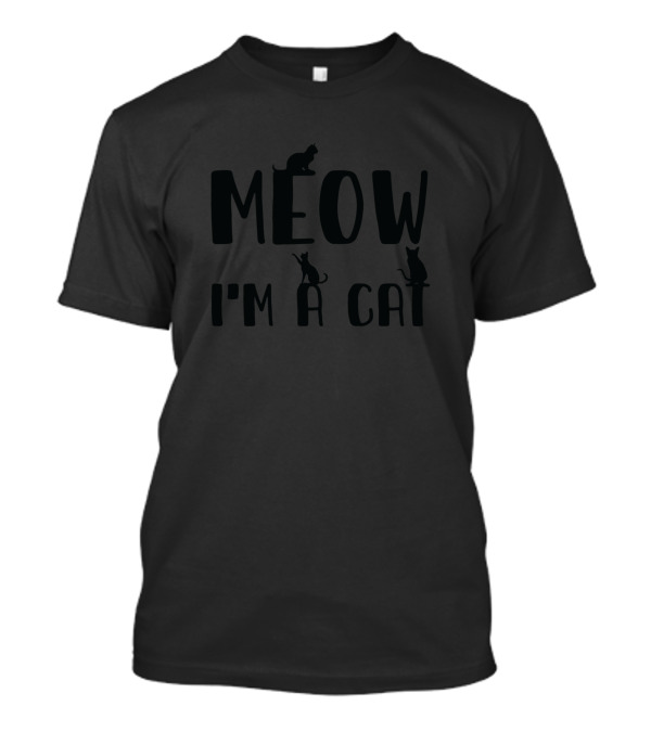 MEOW I'M A CAT With Cat T-Shirt