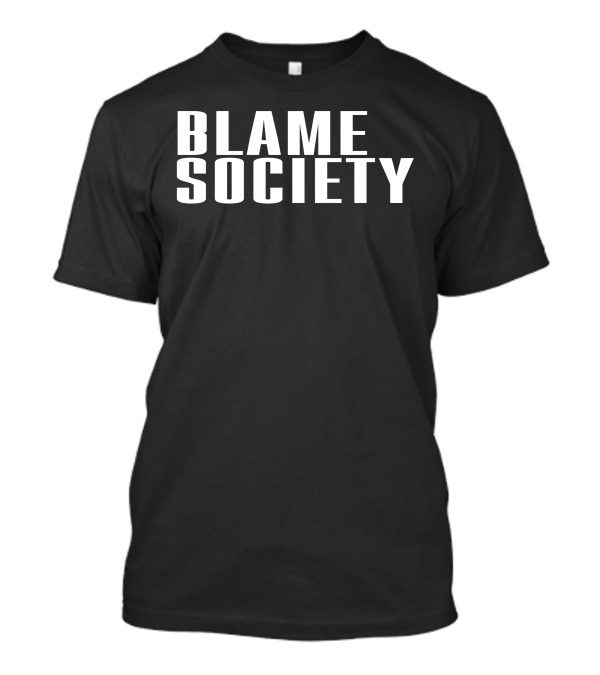 BLAME SOCIETY T-Shirt