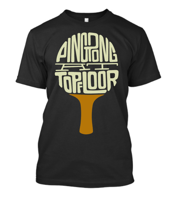PINGPONG EAT TOP FLOOR T-Shirt