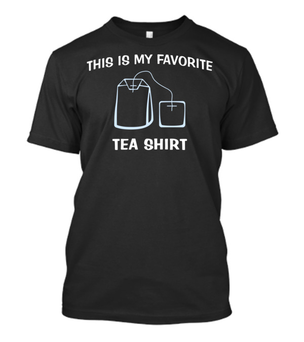 THIS IS MY FAVORITE TEA T-Shirt