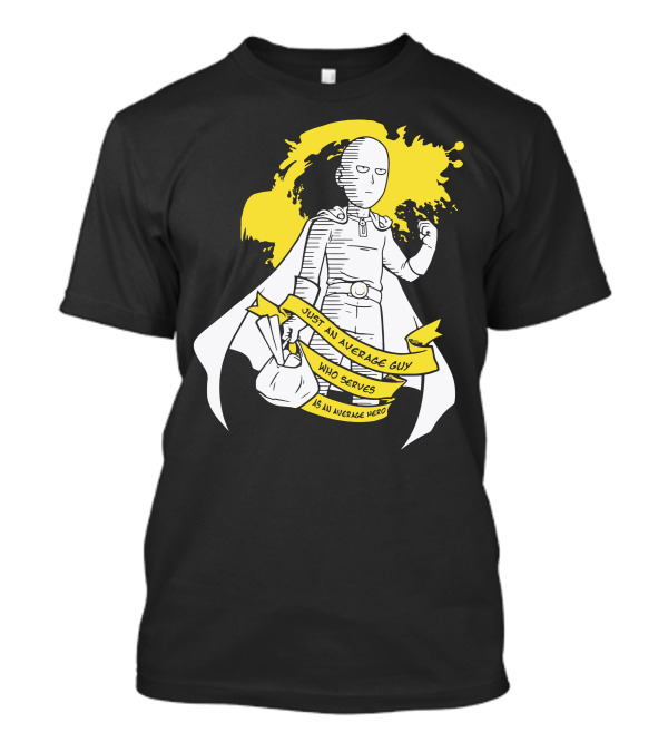 Just An Average Guy Who Serves As An Average Hero T-Shirt