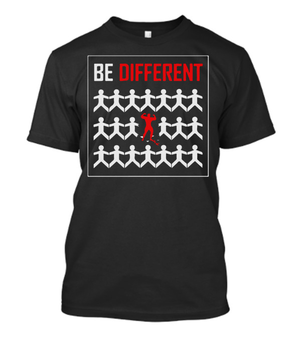 Be Different Standout Figure Among Identical White Figures T-Shirt