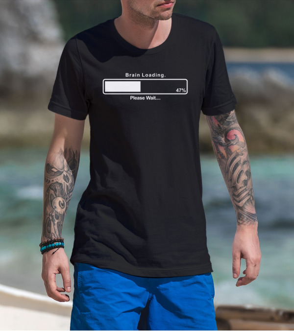 Brain Loading 47% Please Wait Funny Gamer Computer Geek T-Shirt