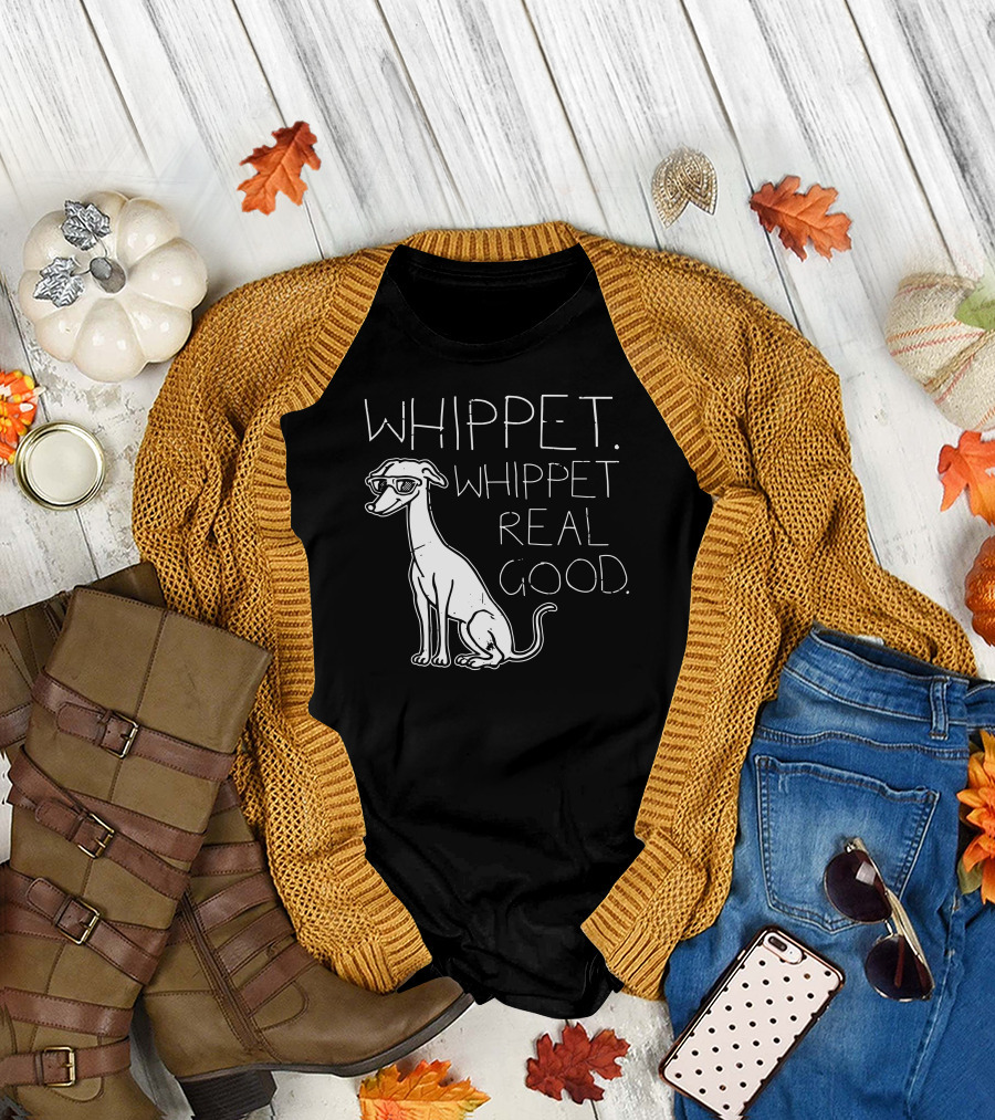 WHIPPET WHIPPET REAL GOOD T-Shirt
