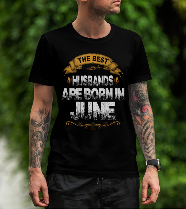 The Best Husbands Are Born In June Vintage Style Badge T-Shirt