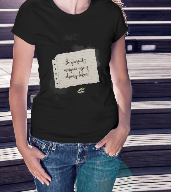 Be Yourself Everyone Else Is Already Taken Torn Paper Typography T-Shirt