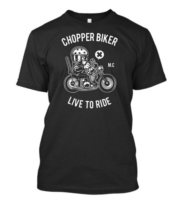 CHOPPER BIKER LIVE TO RIDE M.C T-Shirt