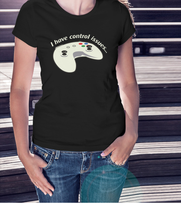 I Have Control Issues Gaming Controller T-Shirt