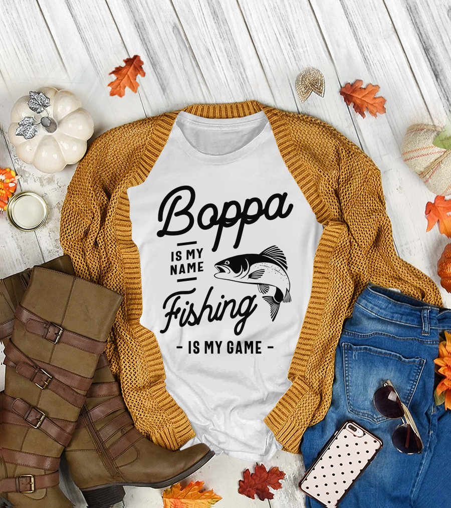 Boppa Is My Name Fishing Is My Game Fish T-Shirt