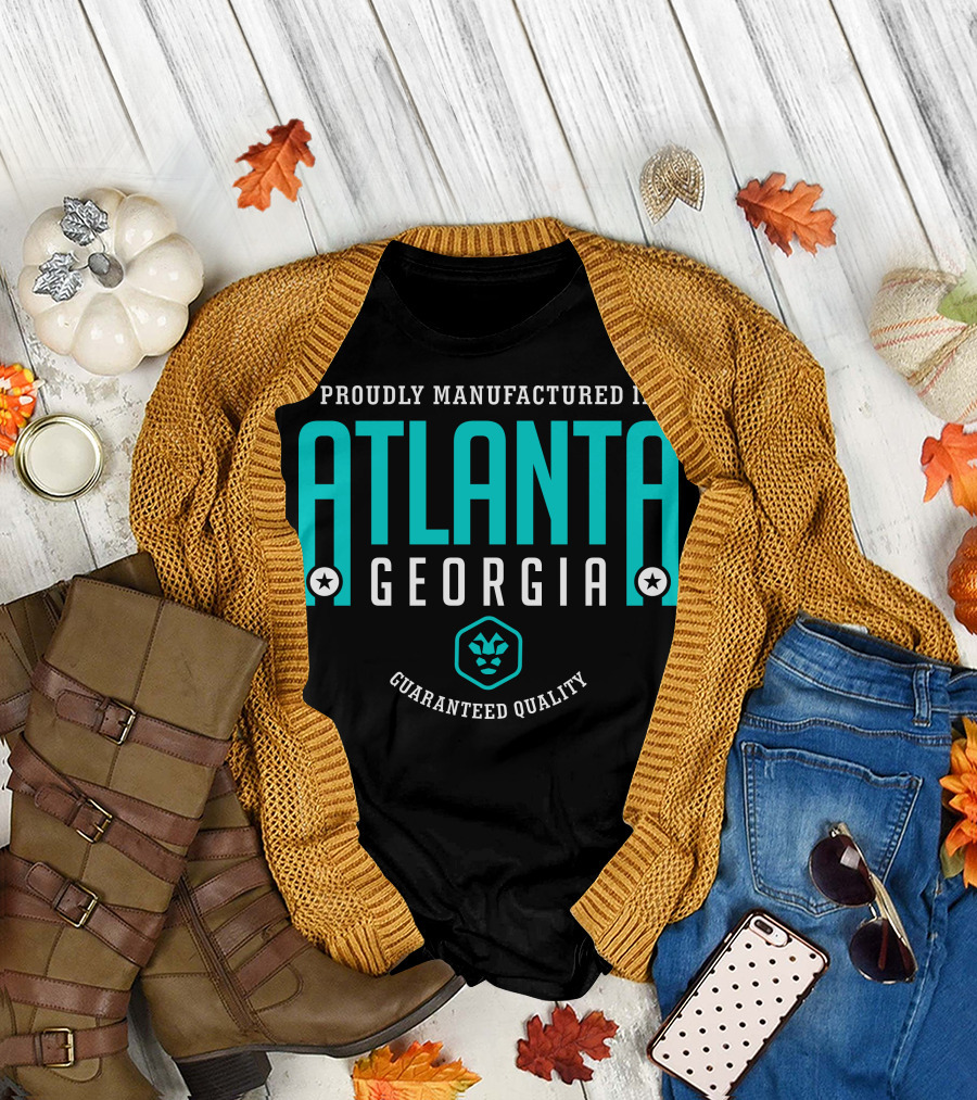 Proudly Manufactured in Atlanta Georgia Guaranteed Quality T-Shirt