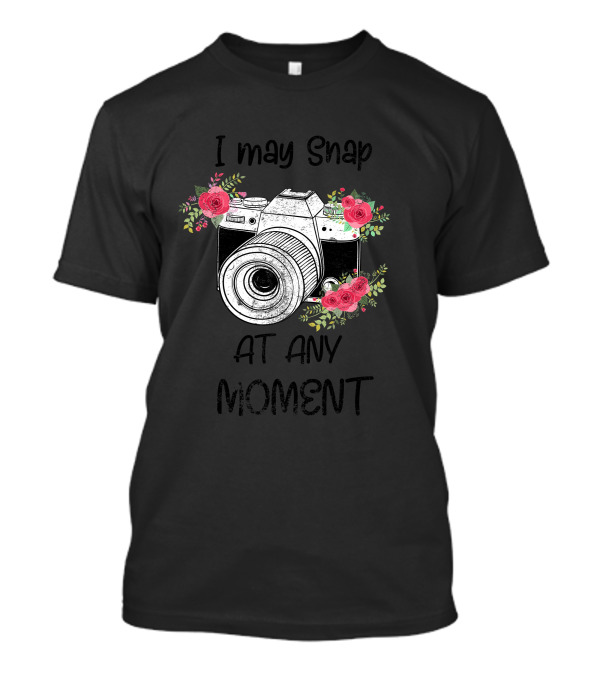 I May Snap At Any Moment Floral Camera T-Shirt