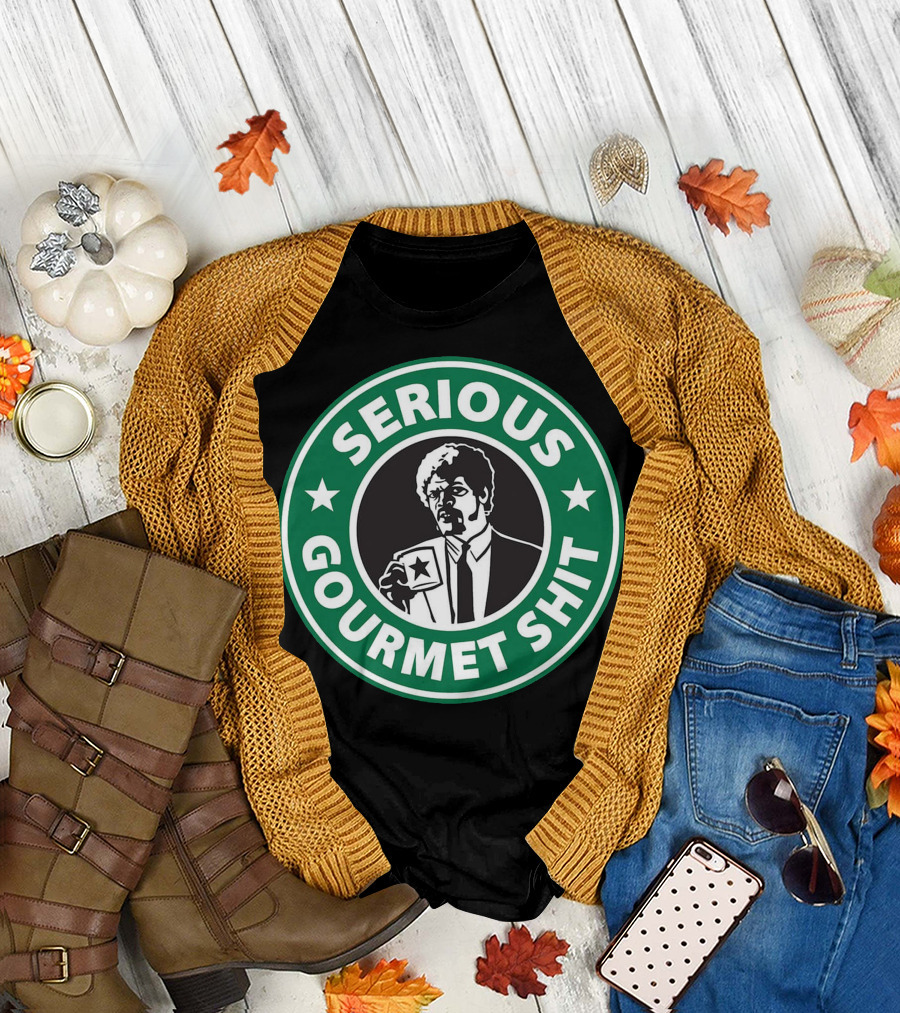 Serious Gourmet Shit Coffee T-Shirt