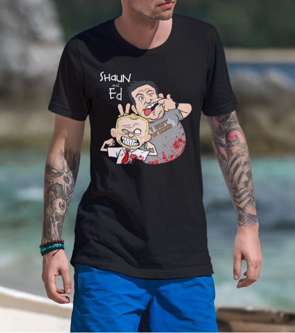 Shaun And Ed I Got Wood T-Shirt