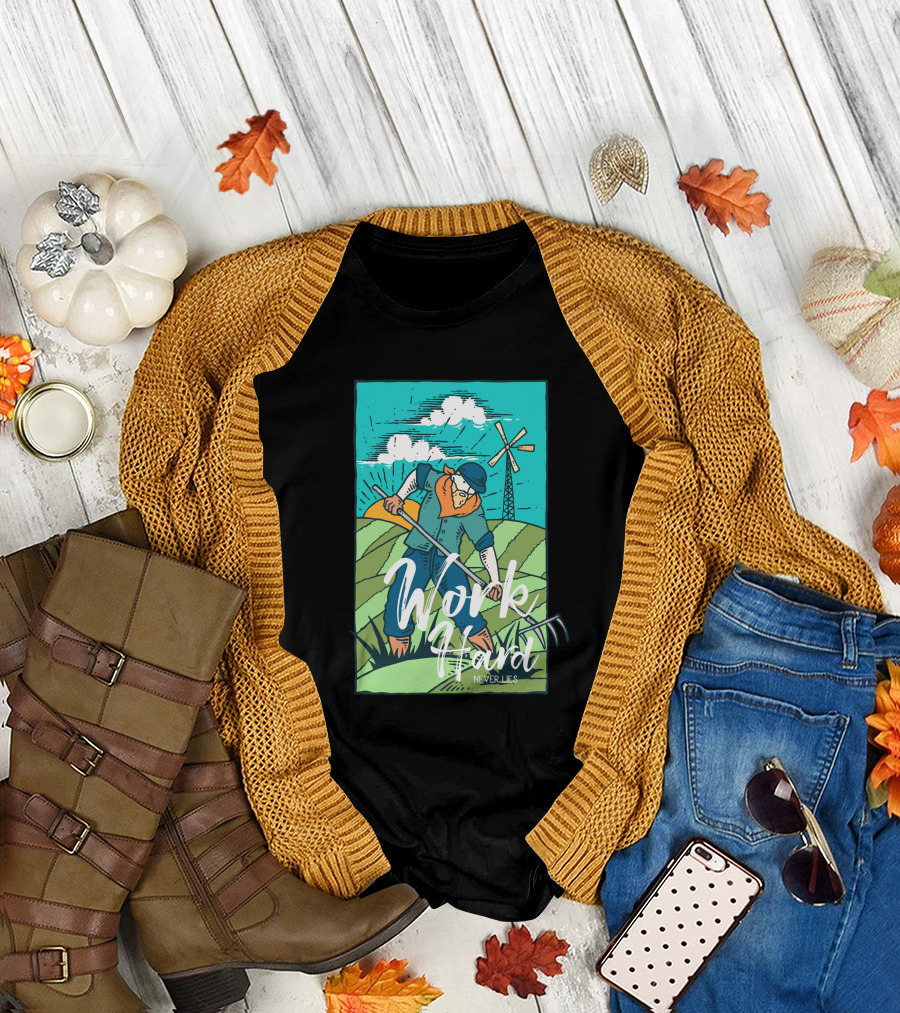 Work Hard Never Lies Farmer with Rake and Windmill T-Shirt